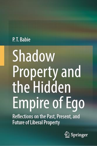 Shadow Property and the Hidden Empire of Ego
