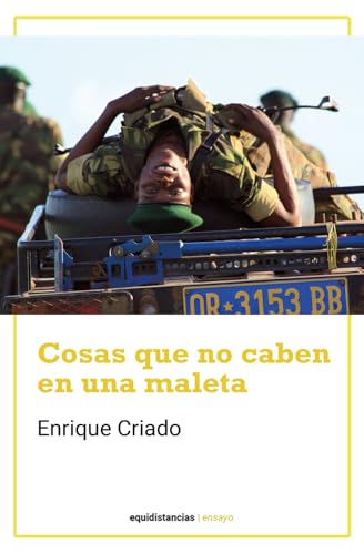 Cosas que no caben en una maleta: Vivencias de un diplomático novato en el Congo (Spanish Edition)