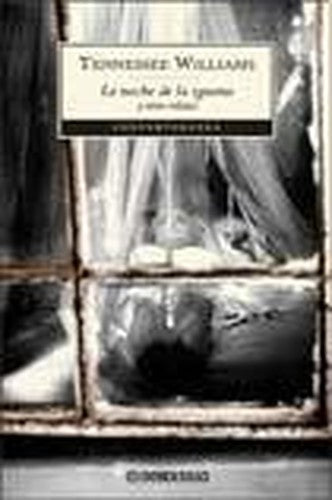 Noche De La Iguana Y Otros Relatos
