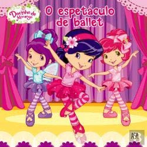 Docinho de Morango N.º 22 O Espetáculo de Ballet (Portuguese Edition)