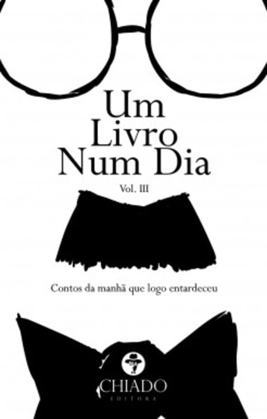 Um Livro Num Dia Contos da manhã que logo entardeceu - Vol. III (Portuguese Edition)