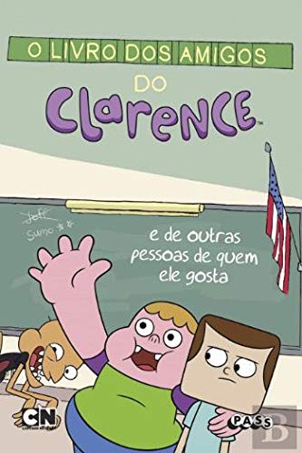 O Livro dos Amigos do Clarence e de Outras Pessoas de Quem Ele Gosta (Portuguese Edition)