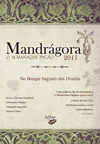 Mandragora Almanaque 2011 No Bosque Sagrado dos Druidas (Portuguese Edition)