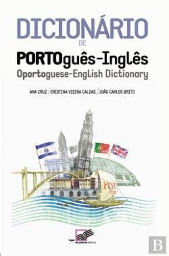 Dicionário de PORTOguês-Inglês OPORTOguese-English Dictionary (Portuguese Edition)