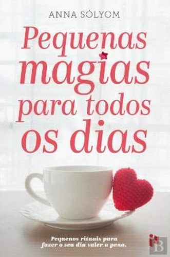 Pequenas magias para todos os dias (Portuguese Edition)
