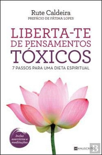 Liberta-te de Pensamentos Tóxicos 7 passos para uma dieta espiritual (Portuguese Edition)