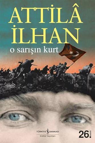 O Sarışın Kurt: Gazi Mustafa Kemal Paşa