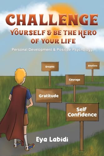 Challenge Yourself & Be the Hero of your Life