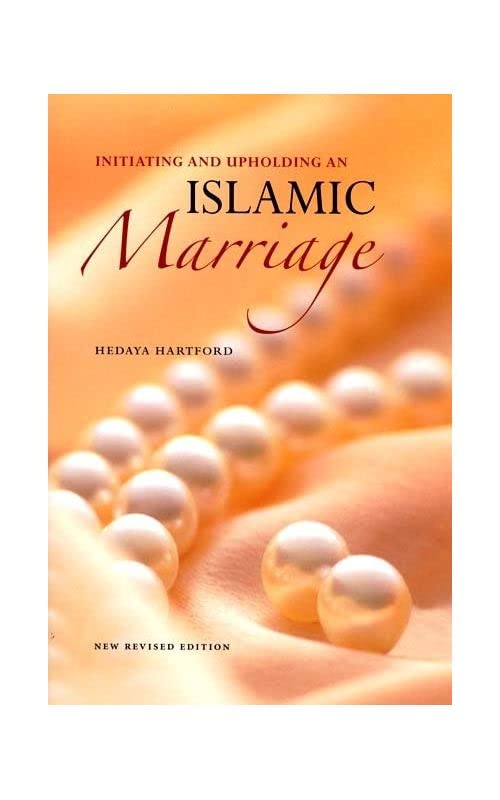 Islamic Marriage- Intiating and Upholding