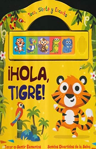 hola tigre / toca siente y escucha / pd.