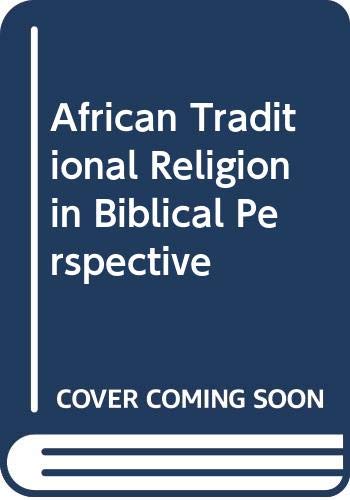 African Traditional Religion in Biblical Perspective