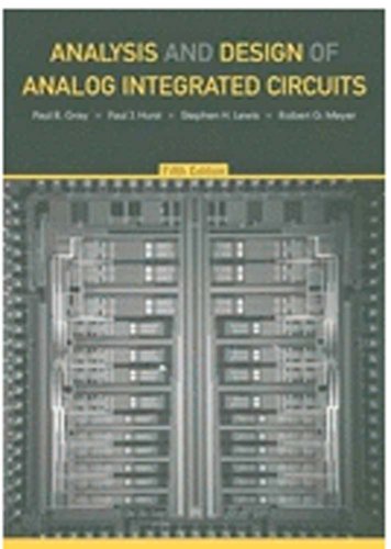 Analysis and Design of Analog Integrated Circuits, 4th Edition