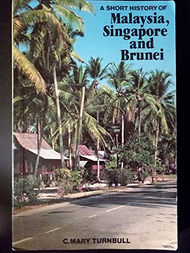 Short History of Malaysia, Singapore and Brunei