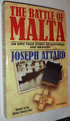 The Battle of Malta: An Epic True Story of Suffering and Bravery
