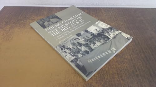 NORNG CHAN PHAL: THE MYSTERY OF THE BOY AT S-21 - A story of family, love and struggle to rebuild life after the Khmer Rouge genocide