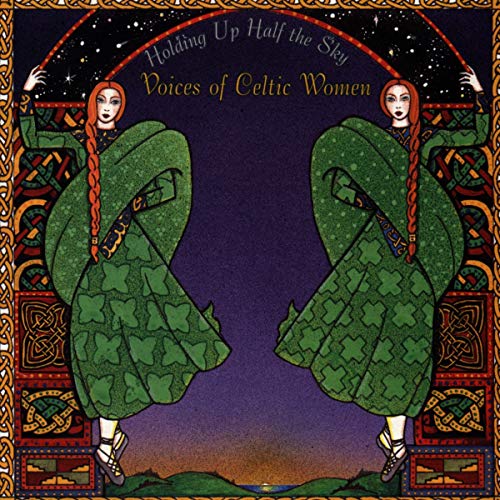 Holding Up Half the Sky: Voices of Celtic Women