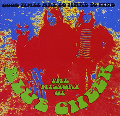 Blue Cheer - Good Times Are So Hard to Find: The History of Blue Cheer
