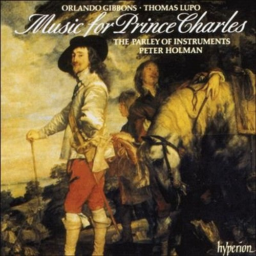 Gibbons; Lupo: Music for Prince Charles (English Orpheus, Vol 4) /The Parley of Instruments · Holman