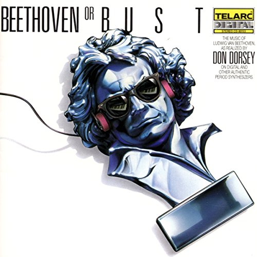 Beethoven Or Bust: The Music Of Beethoven As Realized On Synthesizer