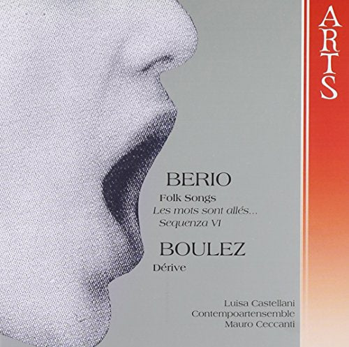 Berio: Folk Songs; Sequenza VI; Les Mots sont alles; Boulez: Derive