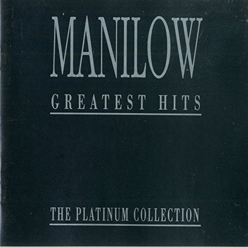 Manilow - Greatest Hits: The Platinum Collection