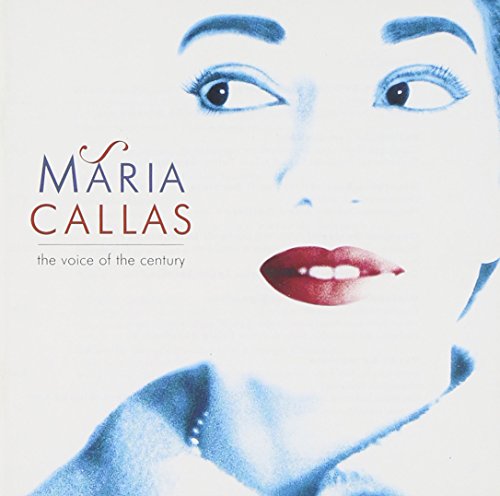 Maria Callas: The Voice of the Century