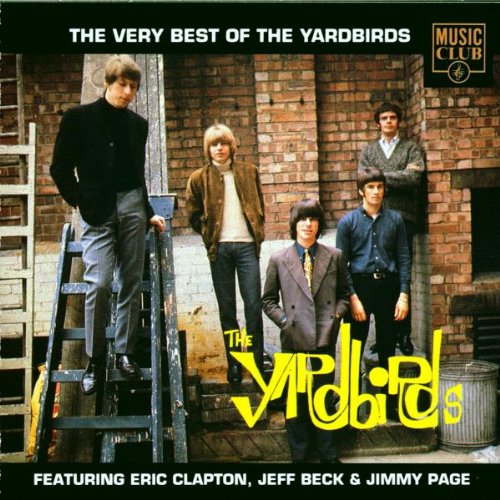 The Very Best Of The Yardbirds: FEATURING ERIC CLAPTON, JEFF BECK & JIMMY PAGE