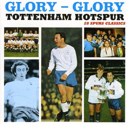 Tottenham Hotspur FC: Glory Glory