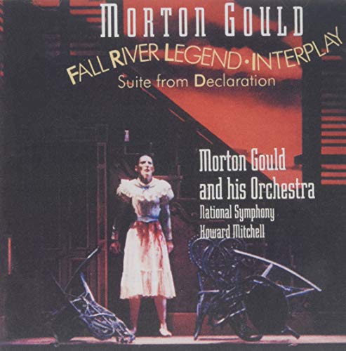 Morton Gould - Fall River Legend; Interplay, Suite from Declaration