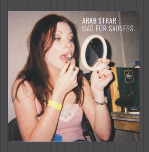 Mad For Sadness