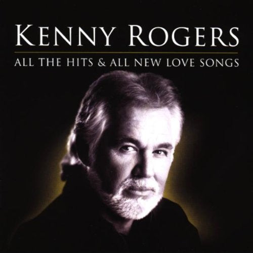 Rogers, Kenny - All the Hits and All New Love Songs: Greatest Hits