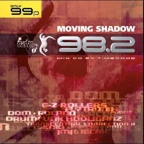 Moving Shadow 98.2 (Mix CD by Timecode)