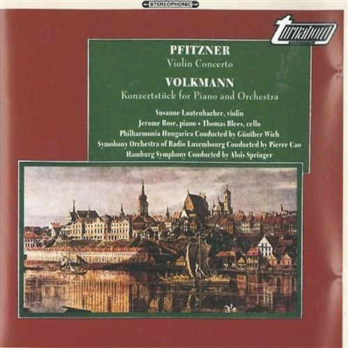 Pfitzner: Violin Concerto. Volkmann: Konzertstuck for Piano & Orchestra; Cello Concerto