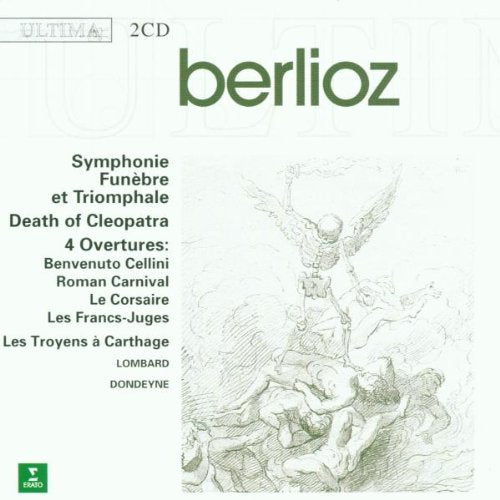 Berlioz: Symphonie funèbre et triomphale / Death of Cleopatra / 4 Overtures / Les Troyens - excerpts