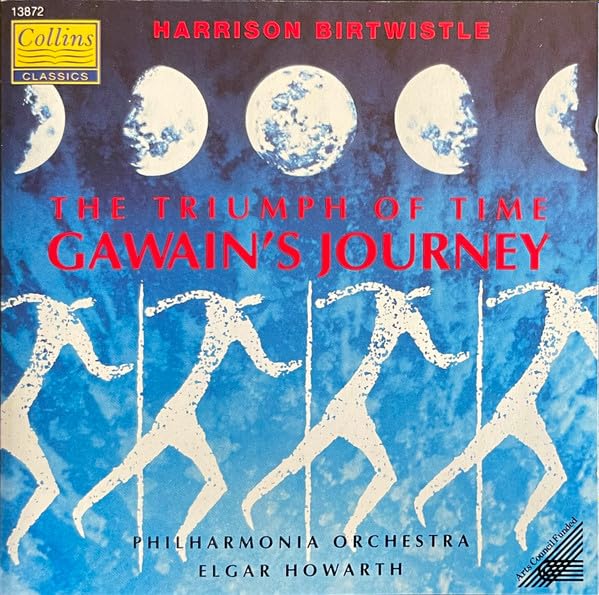 Birtwistle: The Triumph Of Time; Gawain's Journey