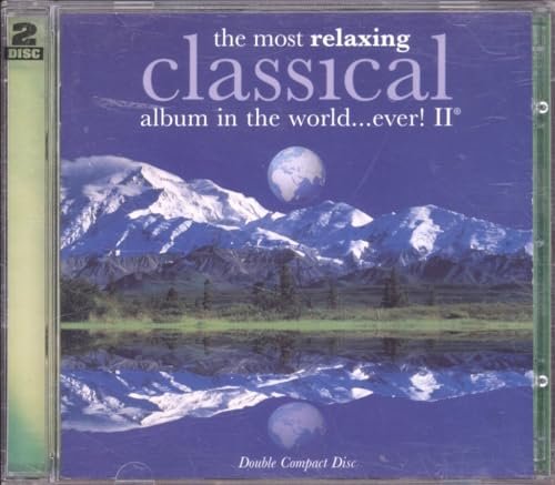 The Most Relaxing CLASSICAL album in the world.. ever! II