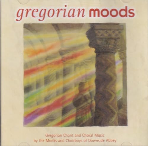 Gregorian Moods - Monks and Choirboys of Downside Abbey