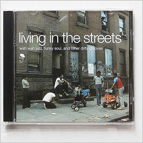 Living in the Streets Vol.1: Wah Wah Jazz Funky Soul & Other Dirty Grooves