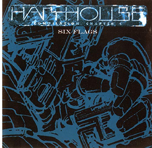 Harthouse Compilation Chapter 6: Six Flags