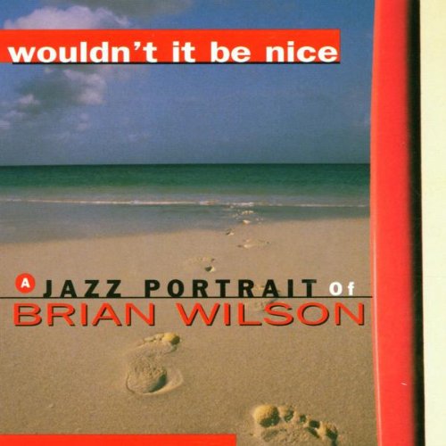Wouldnt It Be Nice-Jazz Tribut