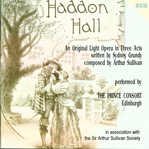 Sullivan: Haddon Hall - Light Opera in Three Acts