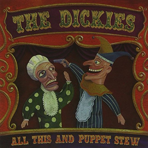 Dickies - All This and Puppet Stew
