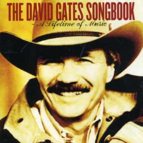 The David Gates Songbook - A Lifetime Of Music