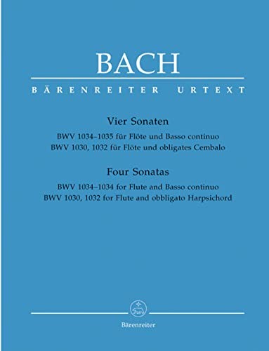 Bach: 4 Sonatas BWV 1034, 1035, 1030 & 1032 for Flute and Basso continuo/obbligato Harpsichord (Barenreiter Urtext)