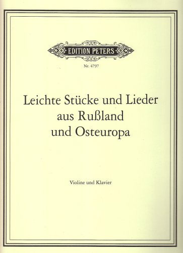 Leichte St?cke Und Lieder Aus Russland Und Osteuropa: F?r Violine Und Klavier