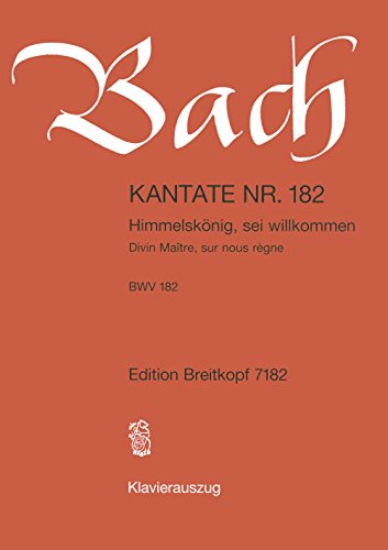 Bach: Himmelskönig, sei willkommen, BWV 182 - Cantata for Palm Sunday and the Feast of Annunciation (Vocal Score)