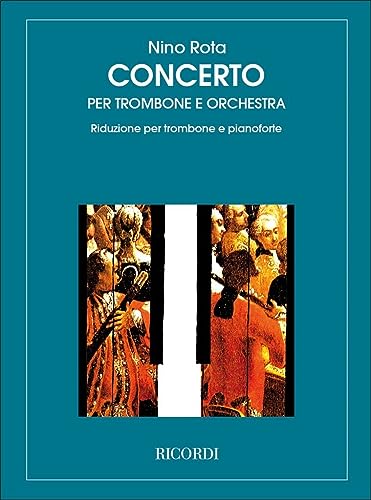 NINO ROTA : CONCERTO PER TROMBONE E ORCHESTRA - TROMBONE/TUBA AND PIANO