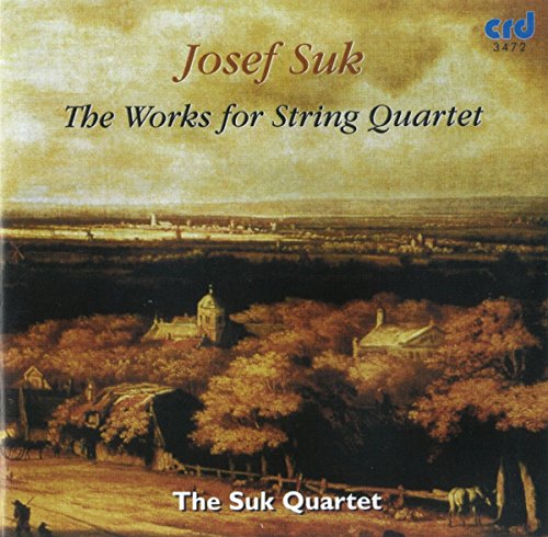Josef Suk: The Works for String Quartet