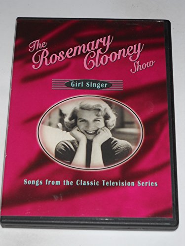 The Rosemary Clooney Show: Girl Singer - Songs from the Classic TV Show