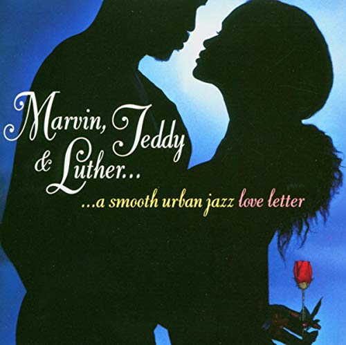 Various Artists - Marvin, Teddy and Luther: A Smooth Urban Jazz Love